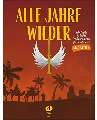 Alle Jahre wieder - Klarinette: Sehr leichte bis leichte Weihnachtslieder für ein oder zwei Klarinetten