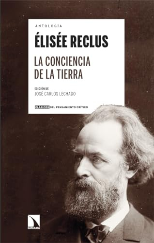 Antología Élisée Reclus: La conciencia de la Tierra: 30 (Clásicos del Pensamiento Crítico)