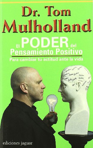 EL PODER DEL PENSAMIENTO POSITIVO: Para cambiar tu actitud ante la vida (Aprender a Vivir)
