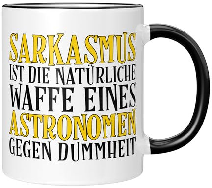 CupHaven® Astronomie Tasse Sarkasmus eines Astronomen Astronomin Hobby-Astronom Sternkunde Kaffeetasse Kaffeebecher Becher Geschenk Geschenkidee