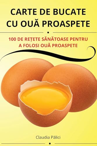 Carte de Bucate Cu OuĂ Proaspete