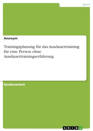 Trainingsplanung für das Ausdauertraining für eine Person ohne Ausdauertrainingserfahrung