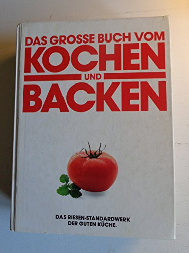Das große Buch vom Kochen und Backen