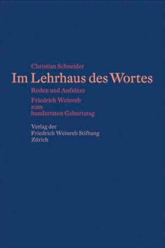 Im Lehrhaus des Wortes: Reden und Aufsätze, Friedrich Weinreb zum hundertsten Geburtstag