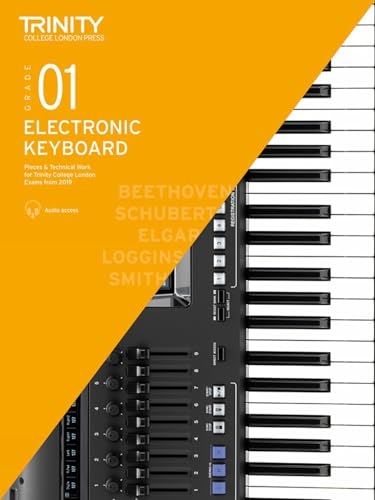 Trinity College London Electronic Keyboard Exam Pieces & Technical Work from 2019 Grade 1: And Technical Work - Grade 1 (Electronic Keyboard Exam Pieces & Technical Work 2019-2022)