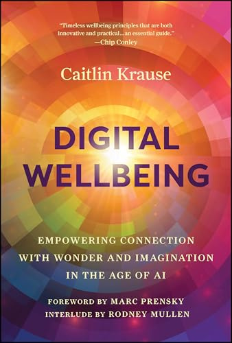 Digital Wellbeing: Empowering Connection with Wonder and Imagination in the Age of AI