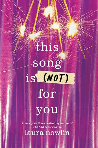 This Song Is (Not) For You: The Coming of Age Friends to Lovers Sensation from the Author of If He Had Been With Me