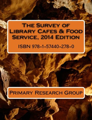 The Survey of Library Cafes & Food Service, 2014 Edition
