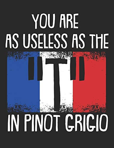 Mein eigener Wein: Dein persönliches Buch für die Weinherstellung zum selber ausfüllen ♦ für über 100 verschiedene Weine ♦ Im großzügigen A4+ Format ... Motiv: The t in pinot grigio - Frankreich