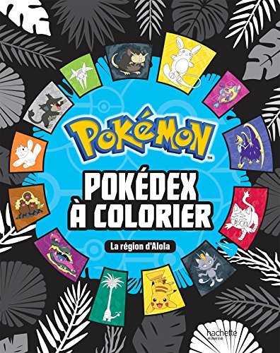 Pokémon - Pokédex à colorier: La région d'Alola