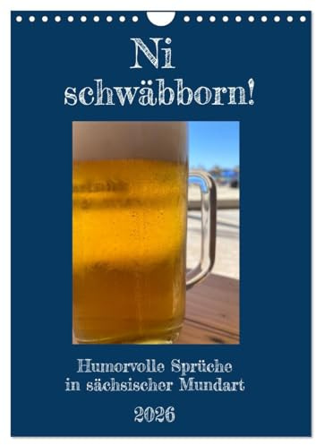 Ni schwäbborn! Mundart und Dialekt Kalender Sachsen (Wandkalender 2026 DIN A4 hoch), CALVENDO Monatskalender