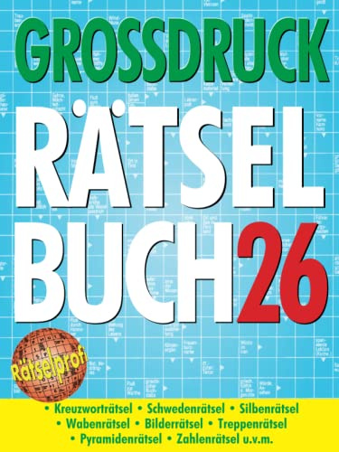 Großdruck Rätselbuch 26: Extragroße Schrift, Bunte Mischung Rätselarten, Gehirntraining & Senioren-Freundlich