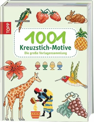 1001 Kreuzstich-Motive: Die große Vorlagen-Sammlung