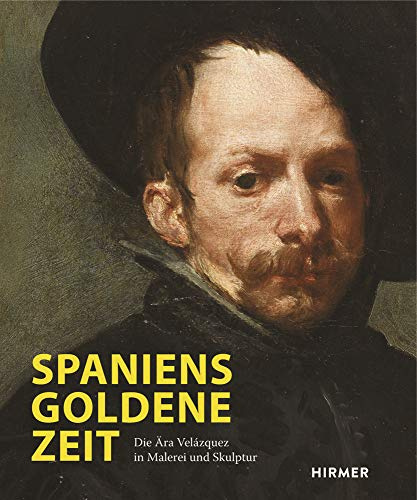 Spaniens goldene Zeit: Die Ära Velázquez in Malerei und Skulptur