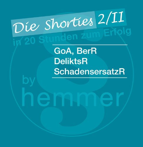 Die Shorties 2/II: GoA, BereicherungsR., DeliktsR., SchadenersatzR. Minikarteikarten: In 20 Stunden zum Erfolg. In Fragen und Antworten (Karteikarten - Zivilrecht)