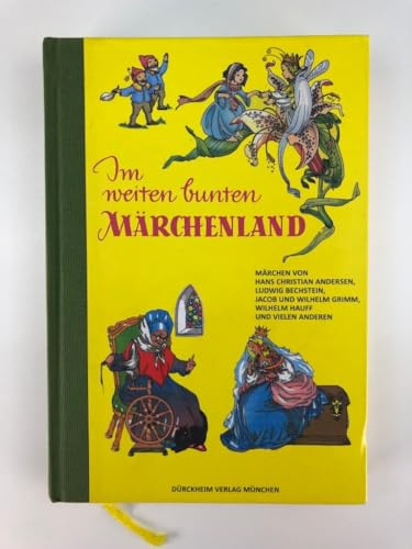 Im weiten bunten Märchenland: 32 berühmte Märchen von Hans Christian Andersen, Ludwig Bechstein, den Gebrüdern Grimm und anderen Erzählern aus der ... Sieben Schwäne, Schneewittchen und die