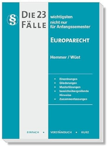 20300 - Die 23 wichtigsten Fälle für Anfangssemester / Europarecht (Skripten): nicht nur für Anfangssemester (Skripten - Öffentliches Recht)