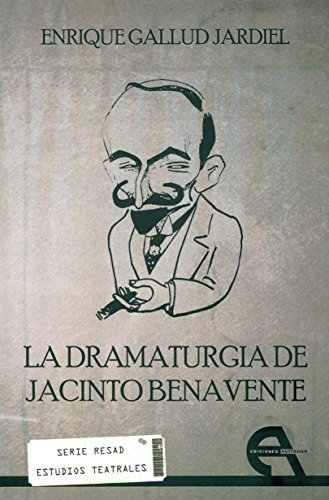 La dramaturgia de Jacinto Benavente: 11 (Crítica)