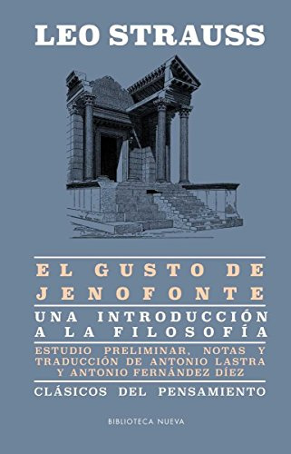 El gusto de Jenofonte: UNA INTRODUCCIÓN A LA FILOSOFÍA (CLASICOS DEL PENSAMIENTO)