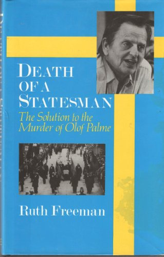 Death of a Statesman: Solution to the Murder of Olof Palme