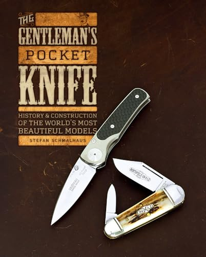 The Gentleman's Pocket Knife: History and Construction of the World's Most Beautiful Models