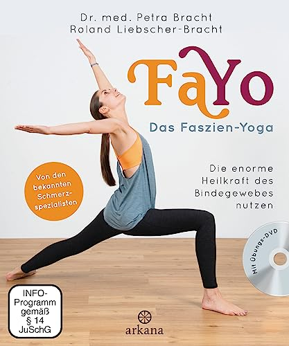 FaYo Das Faszien-Yoga: Die enorme Heilkraft des Bindegewebes nutzen - Von den bekannten Schmerzspezialisten - Mit Videolinks zu den Übungen