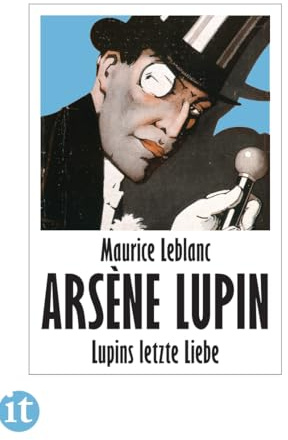 Lupins letzte Liebe - Kriminalroman (Arsène Lupin 25)