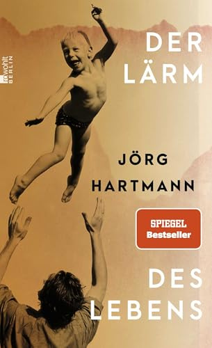 Der Lärm des Lebens: Hingebungsvoll … Ein Buch, das einen umarmt und dankbar macht. WDR 5
