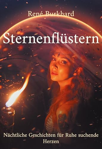 Sternenflüstern: Nächtliche Geschichten für Ruhe suchende Herzen