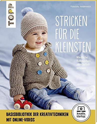 Stricken für die Kleinsten (kreativ.startup.): Niedliche Babysachen zum Selbststricken. Mit Online-Videos (kreativ.kompakt.)