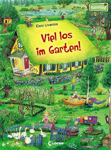 Viel los im Garten!: Wimmelbuch für Kinder ab 2 Jahre (Naturkind - garantiert gut!)