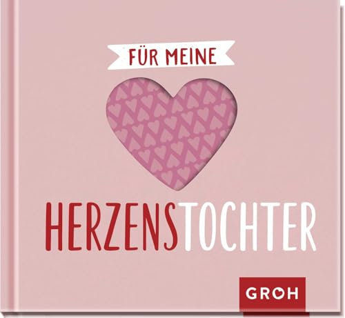 Für meine Herzenstochter: Kleines Geschenkbuch mit hochwertiger Herzstanzung - Liebevolle Sprüche und Komplimente für die beste Tochter der Welt (Für meine Herzensmenschen)