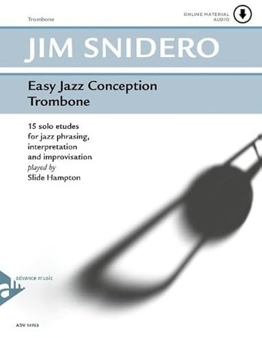 Easy jazz conception trombone +cd: 15 solo etudes for jazz phrasing, interpretation and improvisation. Posaune. Lehrbuch.