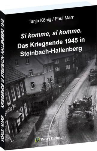 Das Kriegsende 1945 in Steinbach-Hallenberg: Si komme, si komme