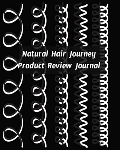 Natural Hair Journey Product Review Journal: Review The Products You Buy For Your Hair Treatment To Figure Out What Works Best For Your Hair.