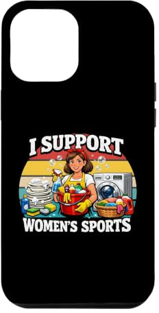 I Support Womens Sports Funny Cleaning Lady Housekeeping Case for iPhone 12 Pro Max