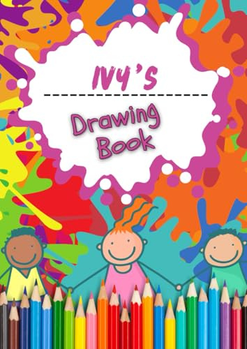 Ivy's Drawing Book: An A4 100 page Drawing pad - Sketchbook, Sketch Pad, Kids Colouring Book and Art Paper with the name Ivy on the front cover.