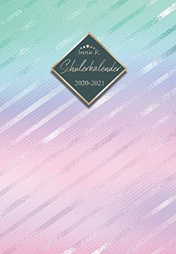 Schülerkalender 2020 / 2021: Schulplaner von August 2020 bis Juli 2021 / Praktischer Schülertimer zum notieren, planen und organisieren aller ... das Schuljahr 20/21 Motiv Regenbogen Pearl