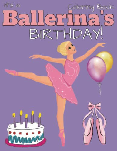 It's a Ballerina's Birthday! - Ballet Coloring Book: Fun Bday Party Favor to Color (Blonde) - Dance Gift - Dancer Present