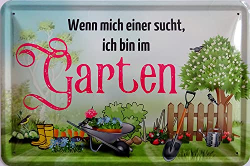 Blechschild Schild 20x30cm - wenn mich einer sucht ich bin im Garten Besuch Familie Blumen