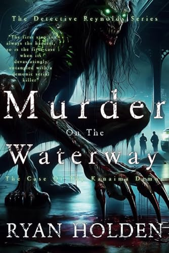 Murder on the Waterway: The Case of the Kanaima Demon: 2 (The Detective Reynolds Series)