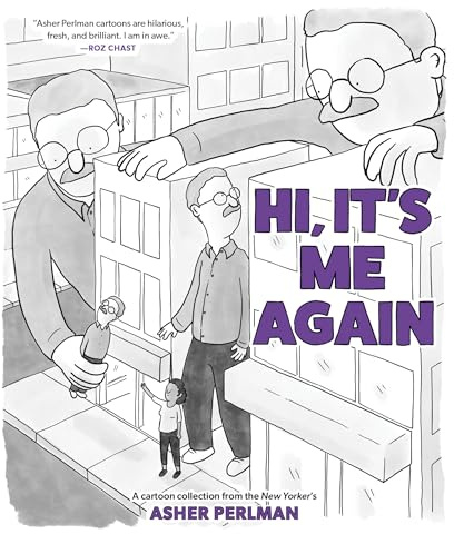Hi, It's Me Again: A Cartoon Collection from the New Yorker's Asher Perlman