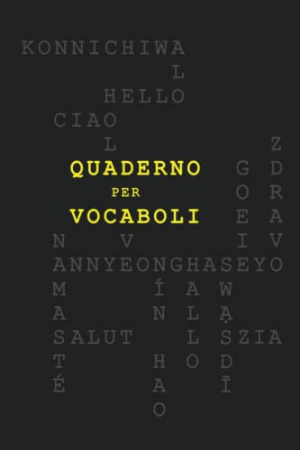 Quaderno per Vocaboli: multilingue | per scrivere parole, significati, esempi, prendere appunti e memorizzare | in pratico formato 15,24 x 22,86 cm (6 x 9)