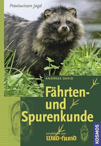 Fährten- und Spurenkunde: Empfohlen von 'Wild und Hund'