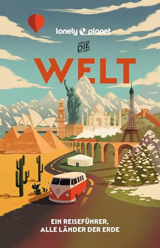 LONELY PLANET Reiseführer Die Welt: Ein Reiseführer für alle Länder dieser Erde