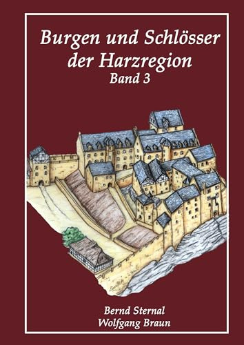 Burgen und Schlösser der Harzregion: Band 3
