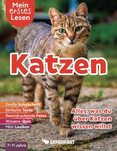 Mein erstes Lesen: Katzen - Alles was du über Katzen wissen willst: Spannendes Wissen für Erstleser - Mit einfachen Texten, großer Schulschrift, ... Lesen: Spannendes Wissen für Erstleser)