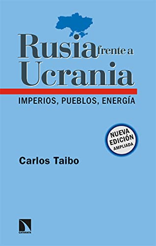Rusia frente a Ucrania: Imperios, pueblos, energía: 16