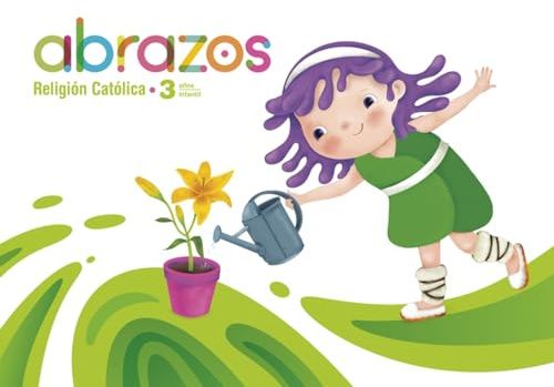 Proyecto Abrazos - 3 años : Religión Católica (INFANTIL)