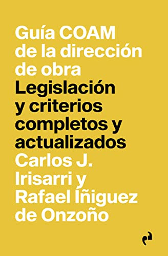 GUÍA COAM DE LA DIRECCIÓN DE OBRA: Legislación y criterios completos y actualizados (PRAGMATIKA)